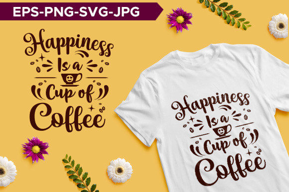 Happiness Coffee Typography: Graphics & T-Shirt Designs